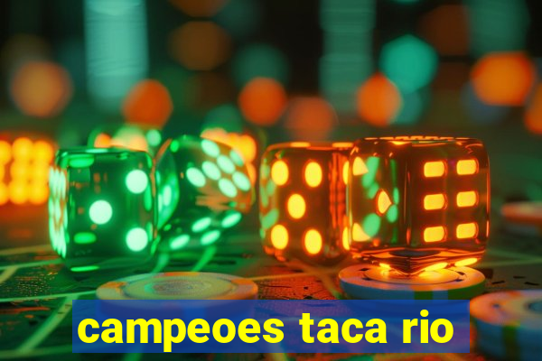 campeoes taca rio